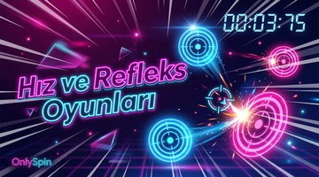 OnlySpin Hız ve Refleks Oyunları